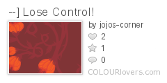 --]_Lose_Control!